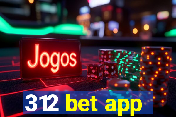 312 bet app